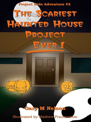 cover image of The Scariest Haunted House Project--Ever!